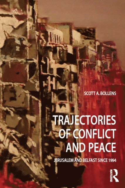 Scott A Bollens - Trajectories of Conflict and Peace, E-bok