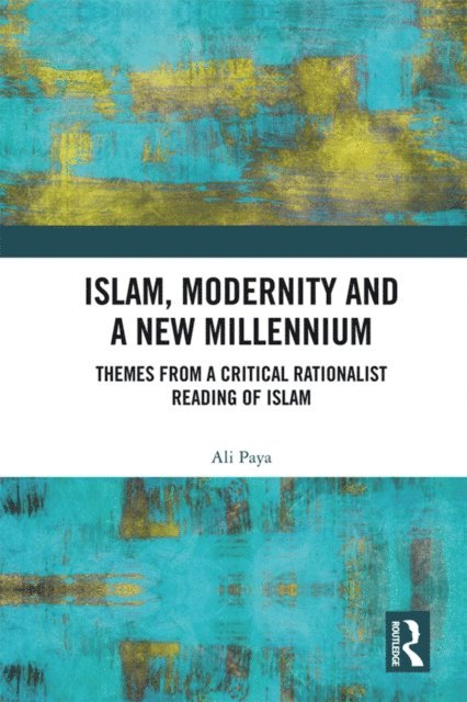 Ali Paya - Islam, Modernity and a New Millennium, E-bok