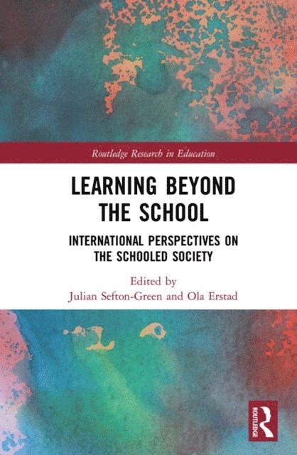 Ola Erstad, Julian Sefton-Green - Learning Beyond the School, E-bok