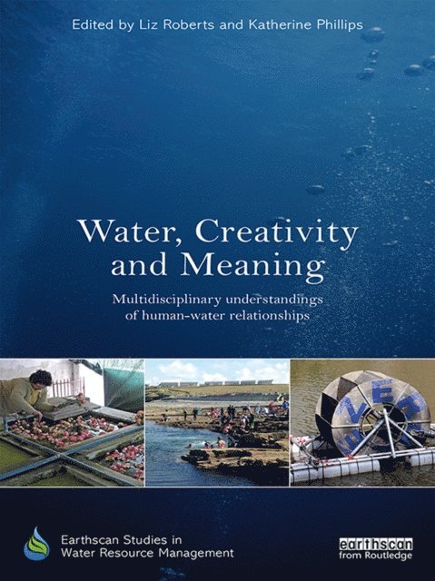 Katherine Phillips, Liz Roberts - Water, Creativity and Meaning, E-bok