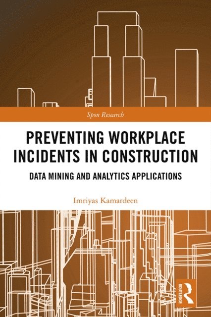 Imriyas Kamardeen - Preventing Workplace Incidents in Construction, E-bok