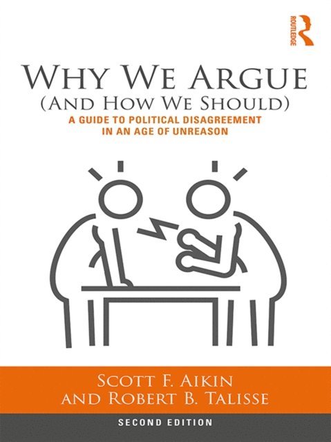 Robert Talisse, Scott Aikin - Why We Argue (And How We Should), E-bok