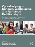 Cyberbullying in Schools, Workplaces, and Romantic Relationships