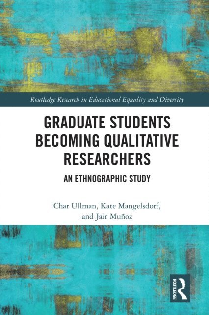 Jair Munoz, Kate Mangelsdorf, Char Ullman - Graduate Students Becoming Qualitative Researchers, E-bok