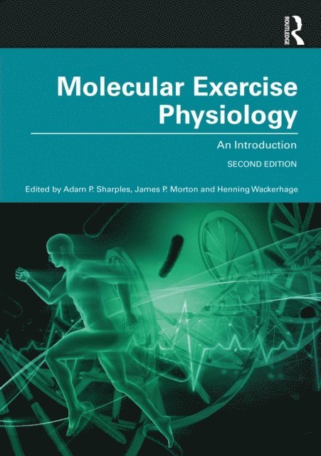 James Morton, Henning Wackerhage, Adam Sharples - Molecular Exercise Physiology, E-bok