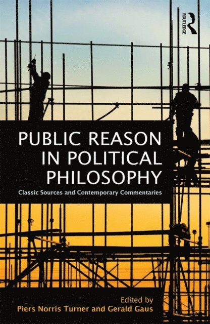 Gerald Gaus, Piers Norris Turner - Public Reason in Political Philosophy, E-bok