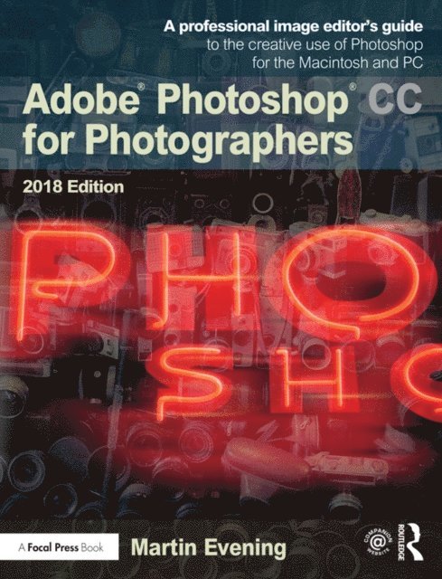 Martin Evening - Adobe Photoshop CC for Photographers 2018, E-bok