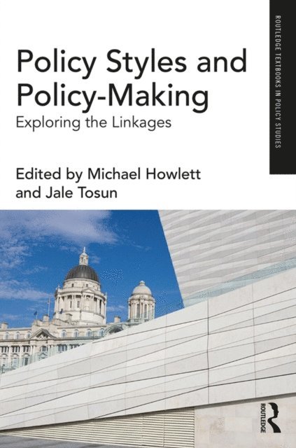 Jale Tosun, Michael Howlett - Policy Styles and Policy-Making, E-bok