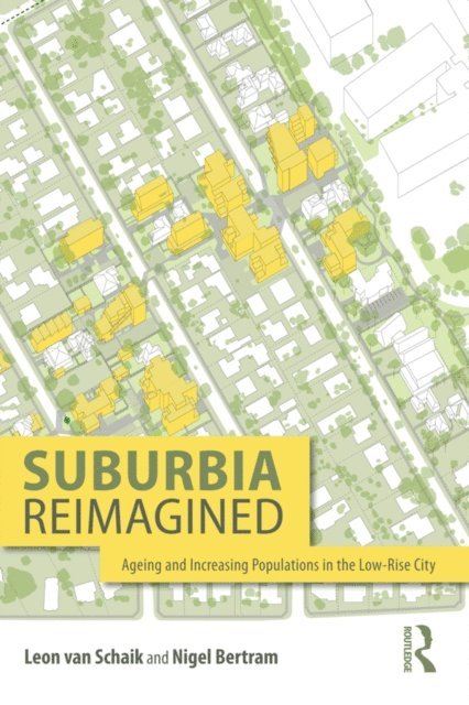 Nigel Bertram, Leon van Schaik - Suburbia Reimagined, E-bok