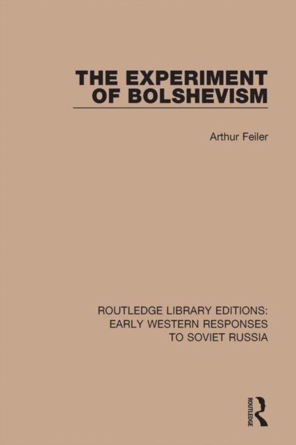Arthur Feiler - Experiment of Bolshevism, E-bok