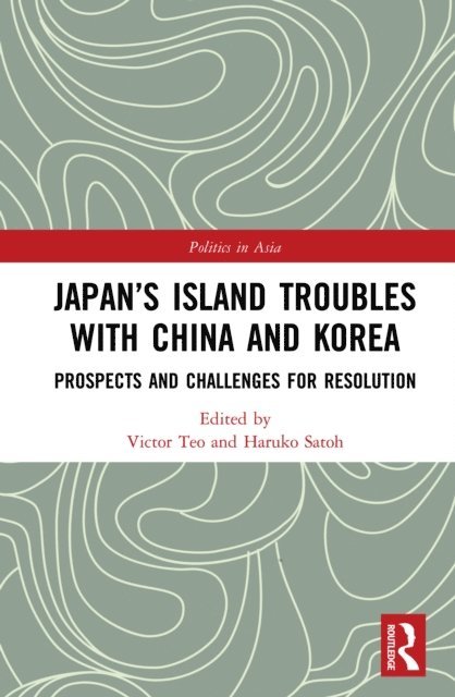 Haruko Satoh, Victor Teo - Japan's Island Troubles with China and Korea, E-bok