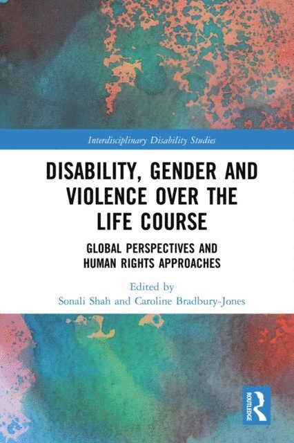 Caroline Bradbury-Jones, Sonali Shah - Disability, Gender and Violence over the Life Course, E-bok
