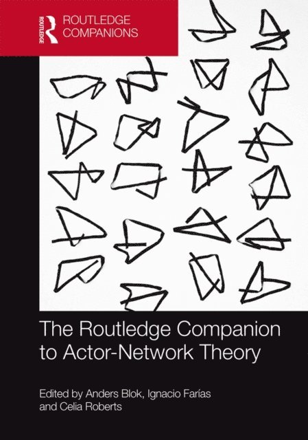 Celia Roberts, Ignacio Farias, Anders Blok - Routledge Companion to Actor-Network Theory, E-bok