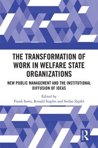 Transformation of Work in Welfare State Organizations
