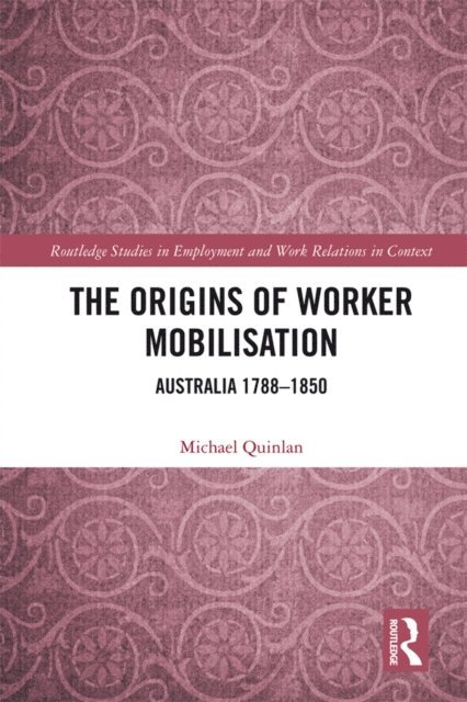 Michael Quinlan - Origins of Worker Mobilisation, E-bok