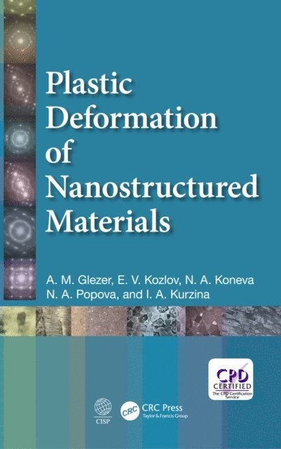 I. A. Kurzina, N. A. Popova, N.A. Koneva, E.V. Kozlov, A.M. Glezer - Plastic Deformation of Nanostructured Materials, E-bok