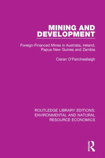 Ciaran O'Faircheallaigh - Mining and Development, E-bok