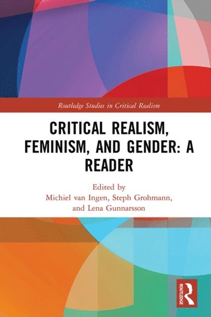 Lena Gunnarsson, Steph Grohmann, Michiel van Ingen - Critical Realism, Feminism, and Gender: A Reader, E-bok