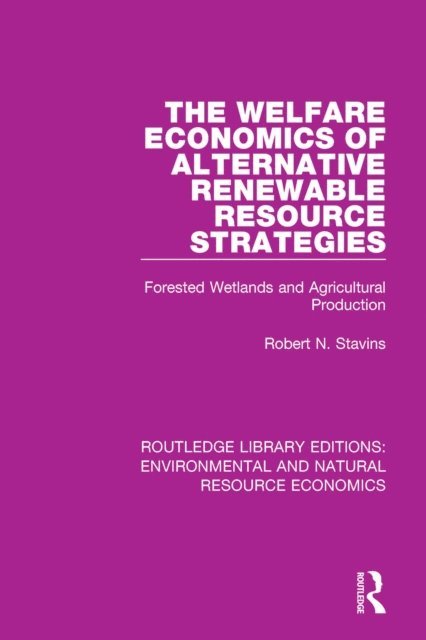 Robert N. Stavins - Welfare Economics of Alternative Renewable Resource Strategies, E-bok