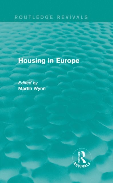 Martin Wynn - Routledge Revivals: Housing in Europe (1984), E-bok