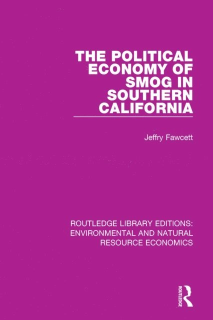 Jeffry Fawcett - Political Economy of Smog in Southern California, E-bok