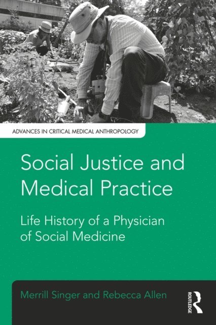 Rebecca Allen, Merrill Singer - Social Justice and Medical Practice, E-bok