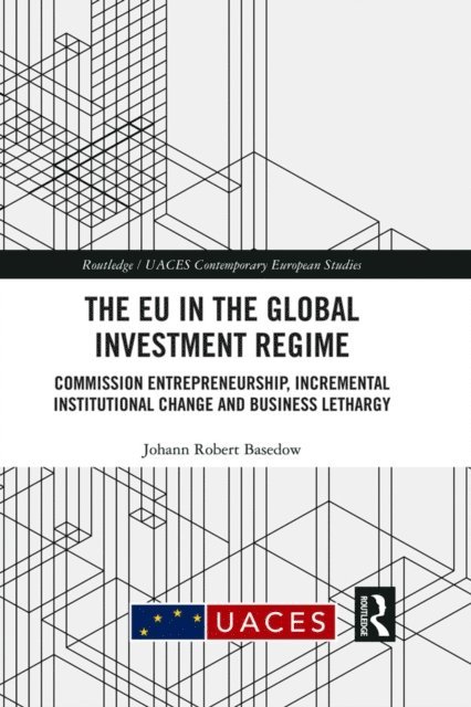 Johann Robert Basedow - EU in the Global Investment Regime, E-bok