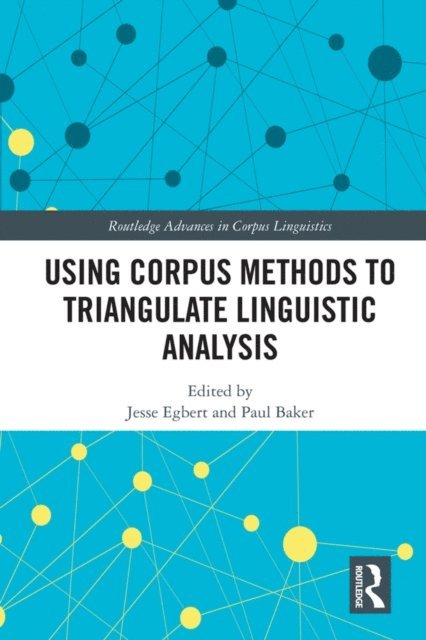 Paul Baker, Jesse Egbert - Using Corpus Methods to Triangulate Linguistic Analysis, E-bok