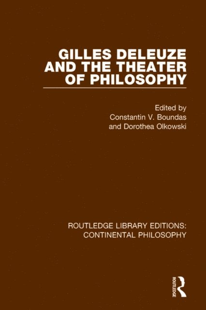 Dorothea Olkowski, Constantin V. Boundas - Gilles Deleuze and the Theater of Philosophy, E-bok