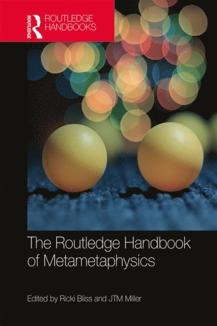 J.T.M. Miller, Ricki Bliss - Routledge Handbook of Metametaphysics, E-bok