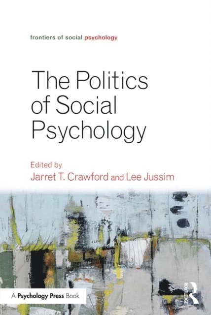 Lee Jussim, Jarret T. Crawford - Politics of Social Psychology, E-bok