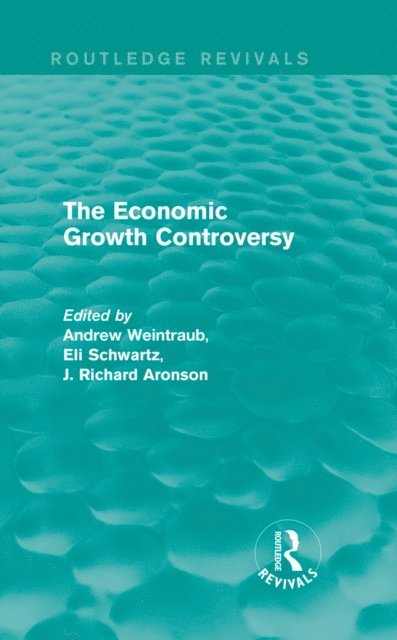 J. Richard Aronson, Eli Schwartz, Andrew Weintraub - Economic Growth Controversy, E-bok