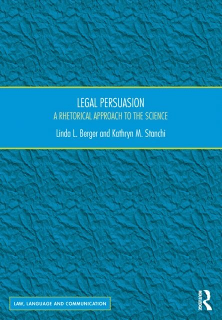 Kathryn M. Stanchi, Linda L. Berger - Legal Persuasion, E-bok