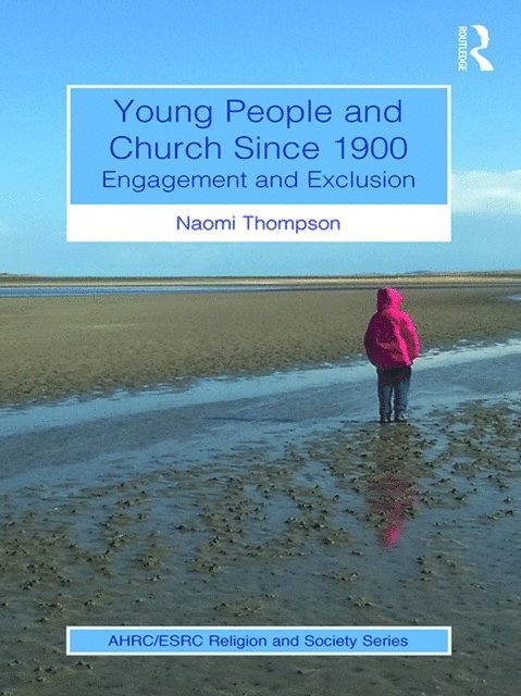 Naomi Thompson - Young People and Church Since 1900, E-bok
