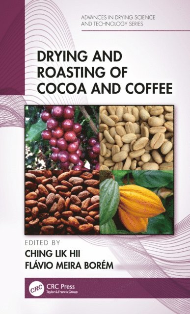 Flavio Meira Borem, Ching Lik Hii - Drying and Roasting of Cocoa and Coffee, E-bok