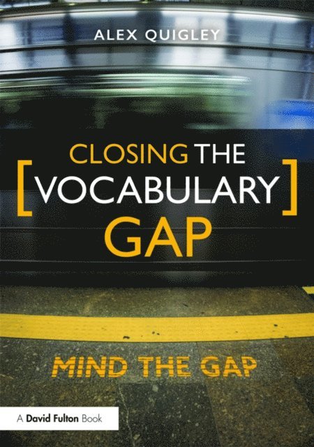 Alex Quigley - Closing the Vocabulary Gap, E-bok