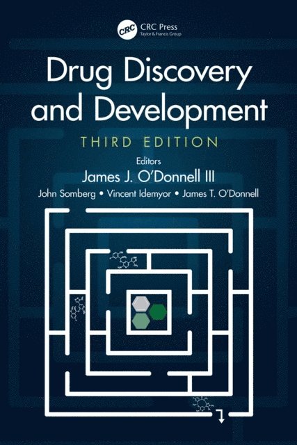 James T. O'Donnell, Vincent Idemyor, John Somberg, James J. O'Donnell - Drug Discovery and Development, Third Edition, E-bok