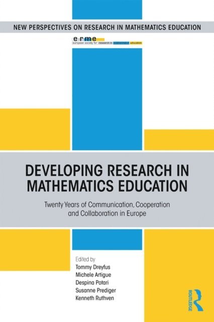Kenneth Ruthven, Susanne Prediger, Despina Potari, Michele Artigue, Tommy Dreyfus - Developing Research in Mathematics Education, E-bok