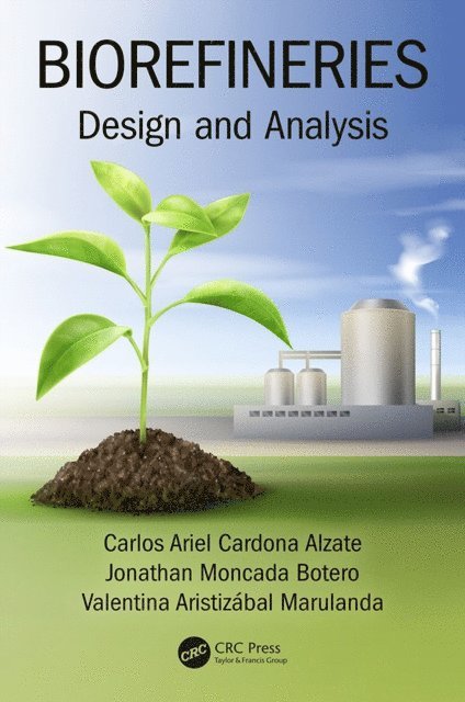 Valentina Aristizabal Marulanda, Jonathan Moncada Botero, Carlos Ariel Cardona Alzate - Biorefineries, E-bok