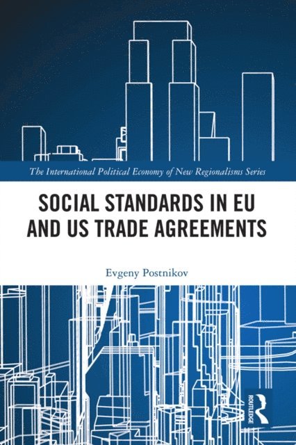 Evgeny Postnikov - Social Standards in EU and US Trade Agreements, E-bok