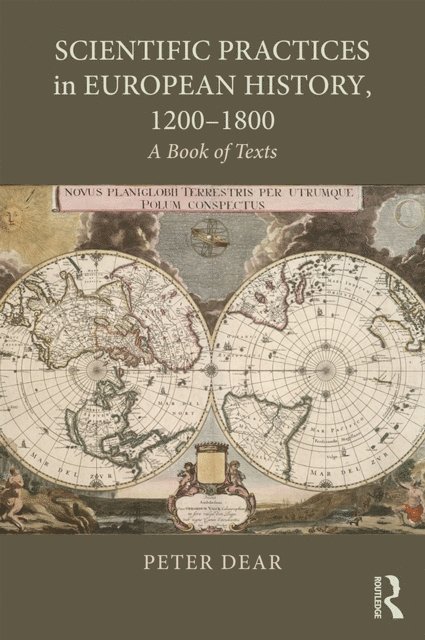 Peter Dear - Scientific Practices in European History, 1200-1800, E-bok
