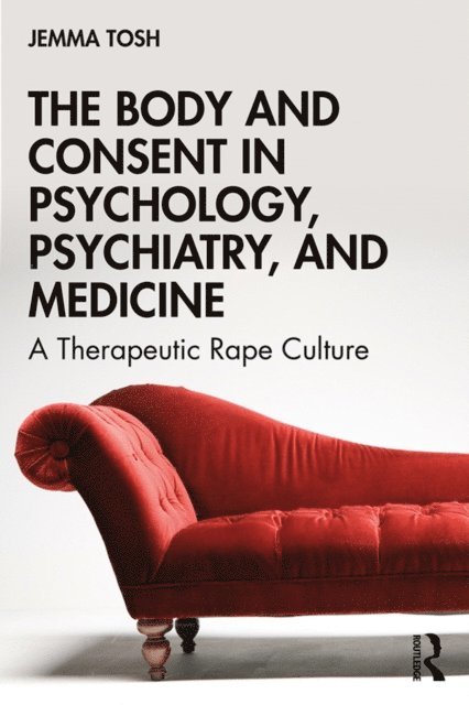 Jemma Tosh - Body and Consent in Psychology, Psychiatry, and Medicine, E-bok. Tillgänglighet: Lägg i varukorg