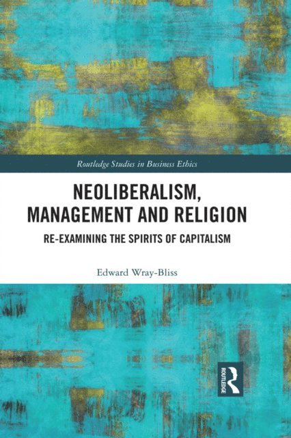 Edward Wray-Bliss - Neoliberalism, Management and Religion, E-bok
