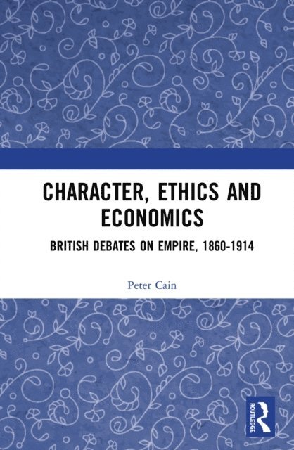 Peter Cain - Character, Ethics and Economics, E-bok
