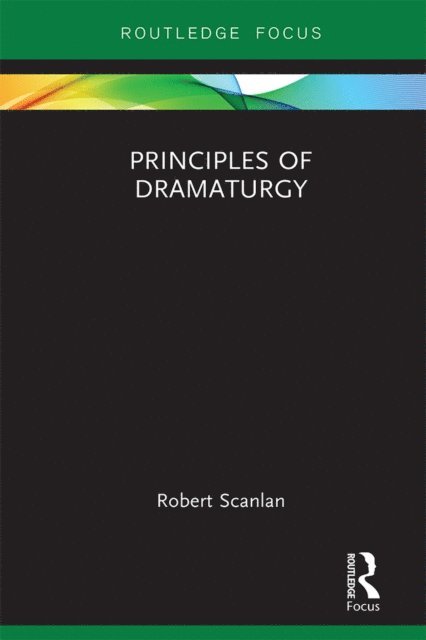 Robert Scanlan - Principles of Dramaturgy, E-bok