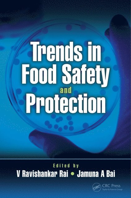 Jamuna A Bai, V Ravishankar Rai - Trends in Food Safety and Protection, E-bok