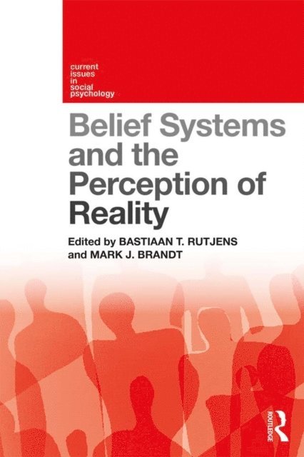 Mark Brandt, Bastiaan Rutjens - Belief Systems and the Perception of Reality, E-bok