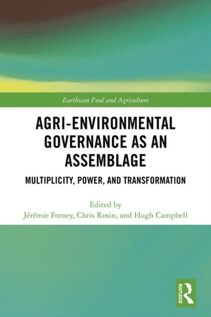 Hugh Campbell, Chris Rosin, Jeremie Forney - Agri-environmental Governance as an Assemblage, E-bok