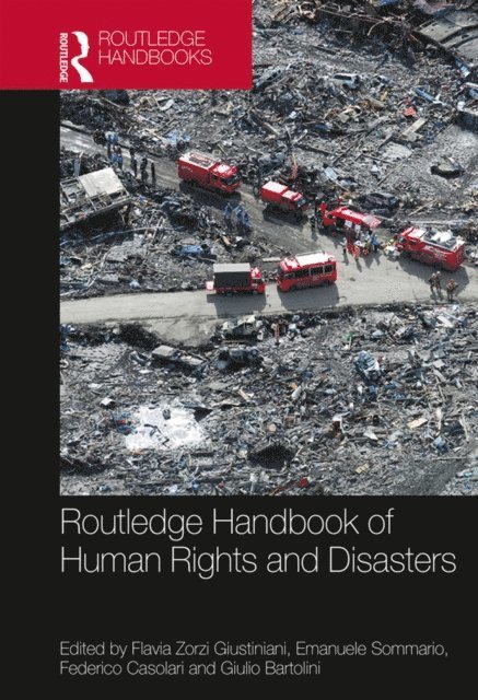 Giulio Bartolini, Federico Casolari, Emanuele Sommario, Flavia Zorzi Giustiniani - Routledge Handbook of Human Rights and Disasters, E-bok