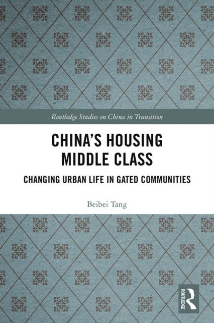 Beibei Tang - China's Housing Middle Class, E-bok